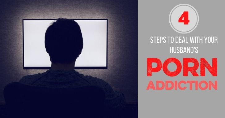 4 Things You Must do if Your Husband Uses Porn