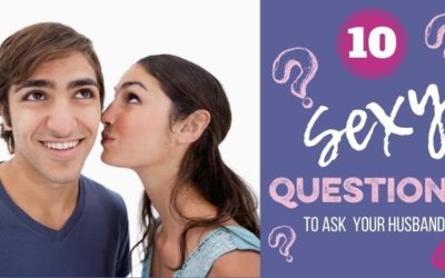 10 Sexy Questions to Ask Your Husband