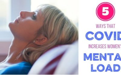 5 Ways COVID 19 Increases Mental Load