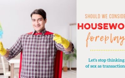 Should Doing Housework Be Considered Foreplay?