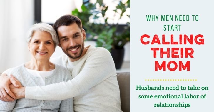The Emotional Labor of KinKeeping: Why Men Need to Call Their Mom