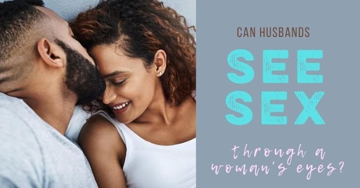 How men can see sex from a woman's perspective