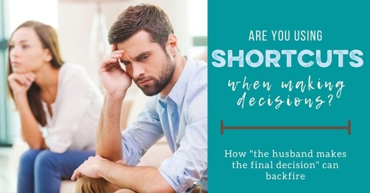 Are Christian "Shortcuts" Hurting Your Intimacy? Why husbands shouldn't make the final decision