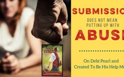 On an Unbiblical View of Suffering, Wife Abuse, and Created To Be His Helpmeet