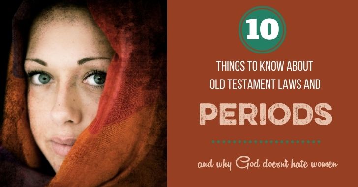 Old Testament laws And Periods: 10 Things to Know