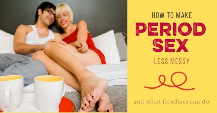 How to Make Period Sex Less Messy with FlexDiscs