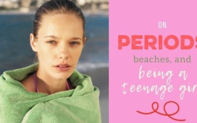 The PERIOD SERIES: Let’s Talk Periods, Going to the Beach, and Teenage Mortification