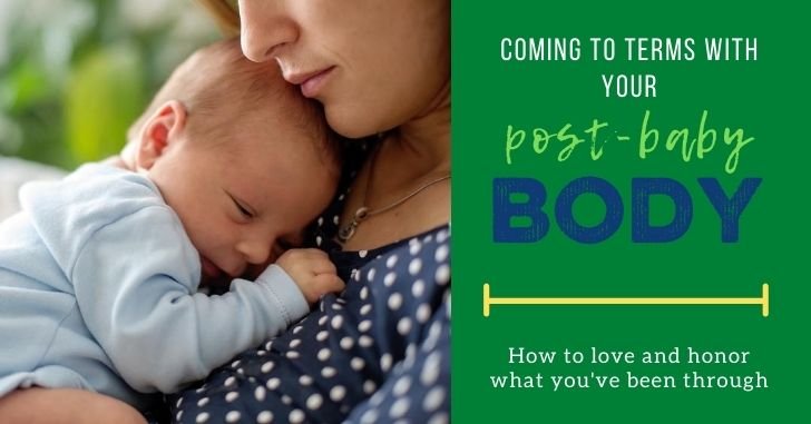 Coming to Terms with Your Post-Baby Body
