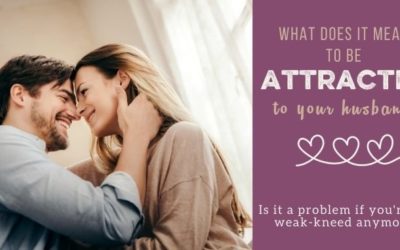 What Does It Mean to Be Attracted to Your Husband?