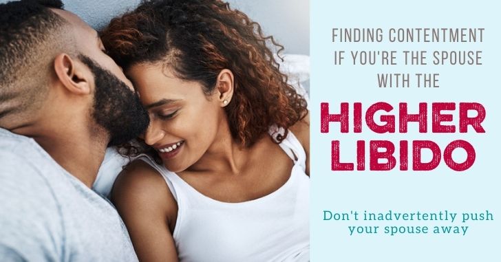 Be content with your sex life if you're the higher libido spouse