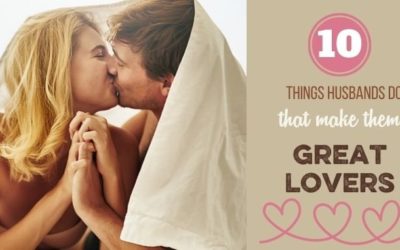 The ORGASM Series: 10 Things Husbands Who Are Great Lovers Do