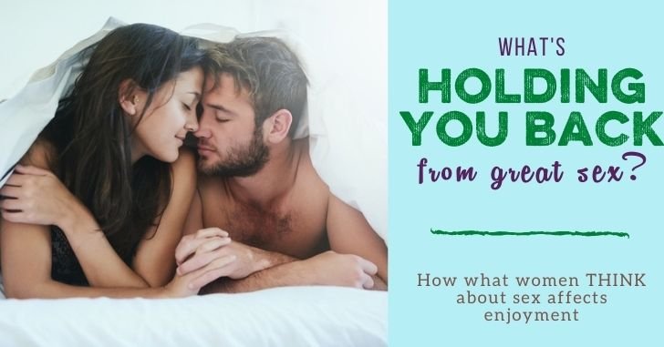What’s Holding You Back from Great Sex?