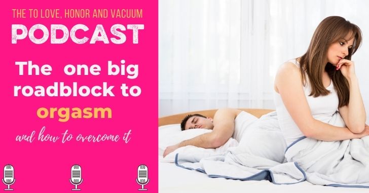 One Big Roadblock to Orgasm Podcast