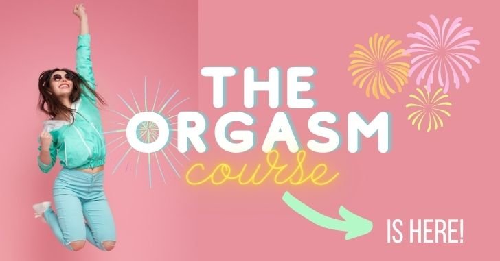 The Launch of the Orgasm Course