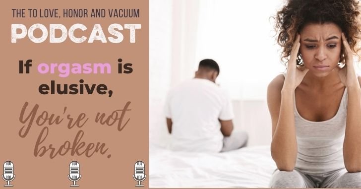 The Orgasm Podcast: You're Not Broken