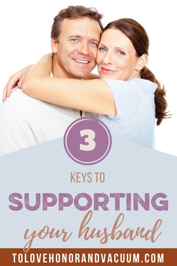 3 Keys to Supporting Your Husband