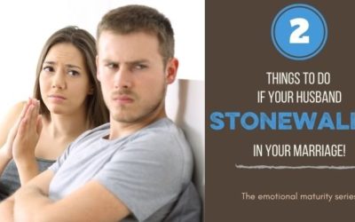EMOTIONAL MATURITY SERIES: What To Do When Your Spouse is Stonewalling
