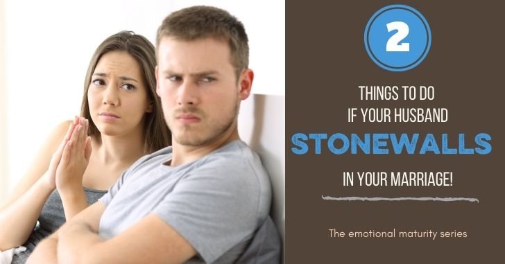 When Your Husband Stonewalls: 2 Keys to Handling Stonewalling Behavior