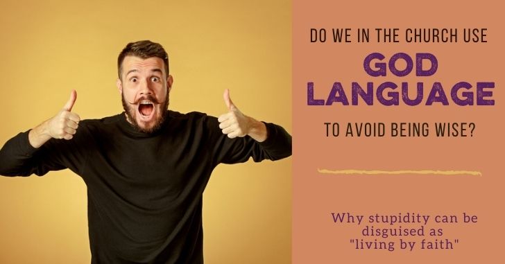 Do We Use God Language to Avoid Being Wise?