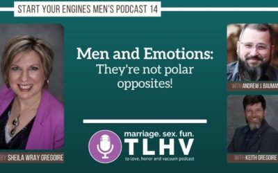 START YOUR ENGINES PODCAST: Men and Emotions Aren’t Polar Opposites