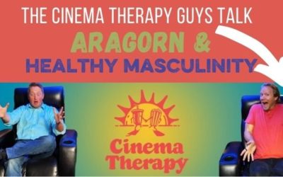 Aragorn, Cinema Therapy, and Authentic Masculinity
