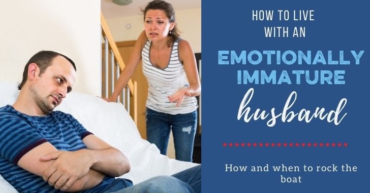 What to do when your spouse is emotionally immature and passive aggressive