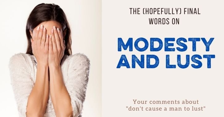 The Final Words on Modesty, Lust, and Stumbling Blocks