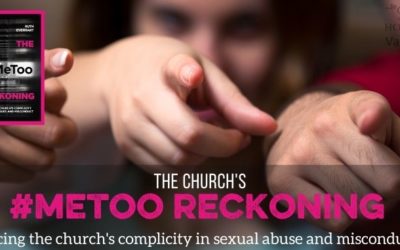 The Church’s #MeToo Reckoning