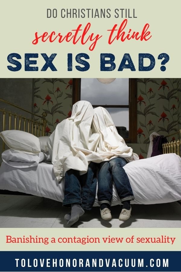 The Contagion Theory of Sexuality: Do Christians Think Sex is Bad?