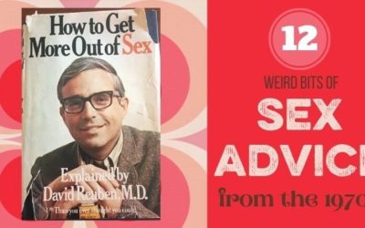 Dissecting a 1970s Sex Manual: How to Get More Out of Sex