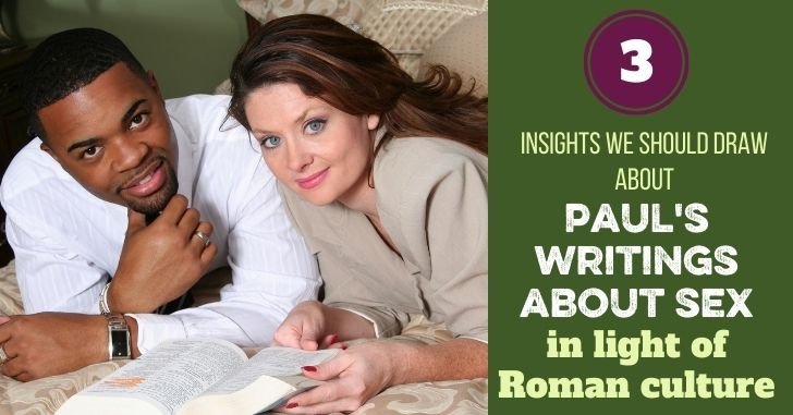 Paul's Writings about Sex in 1 Corinthians in Light of Roman Culture