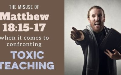 The Misuse of Matthew 18 When It Comes to Calling out False Teaching
