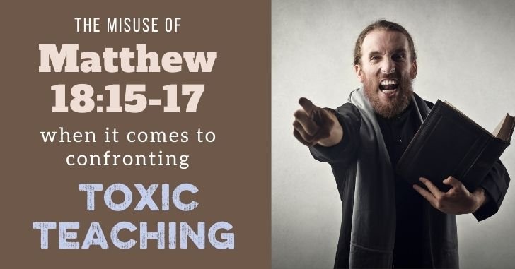 Misuse of Matthew 18 for False Teaching