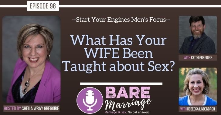 Men’s Podcast: Do You Know What Your Wife Has Been Taught About Sex?