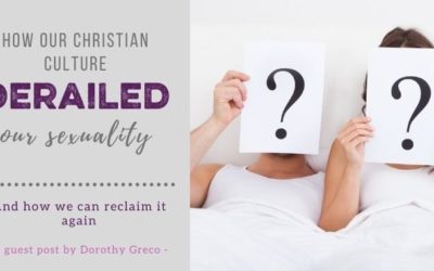 She Doesn’t Need to Put Out. That’s Not All He Thinks About! How Our Sexuality Got Derailed