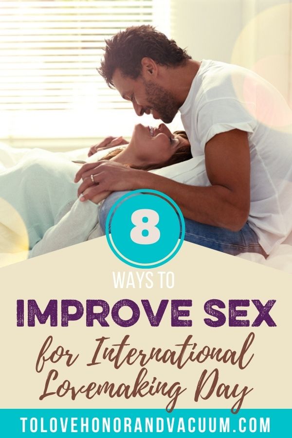 8 Ways to Improve Sex for International Lovemaking Day