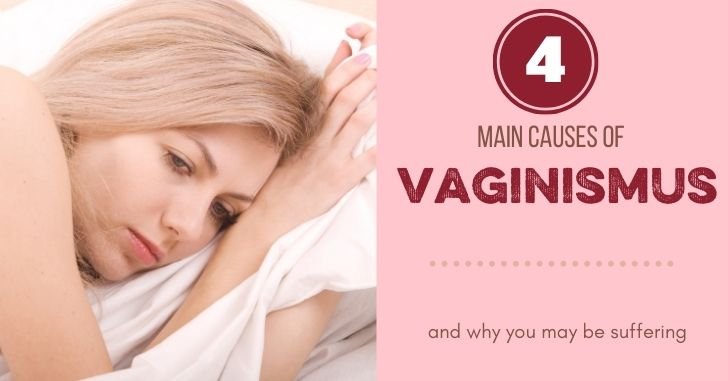 4 Main Causes of Vaginismus