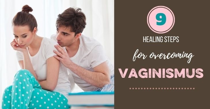 9 Steps Healing from Vaginismus