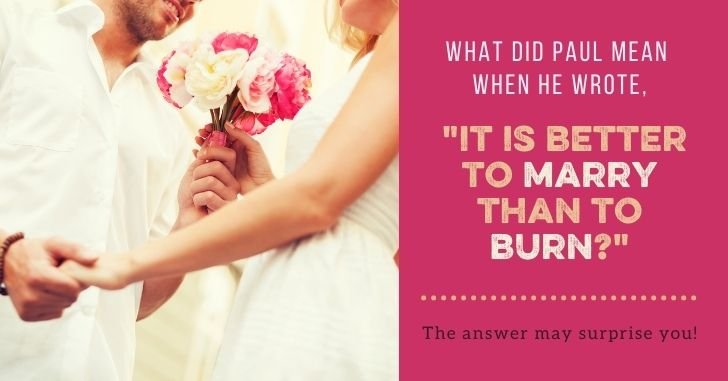 What Does "It is Better to Marry than to Burn" Mean?