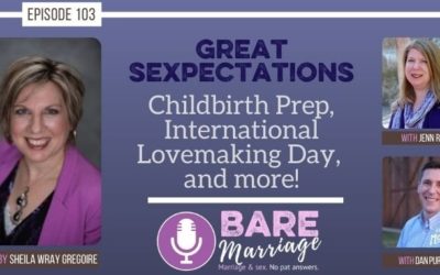 PODCAST: Great Sexpectations, Childbirth Prep, International Lovemaking Day, and More!