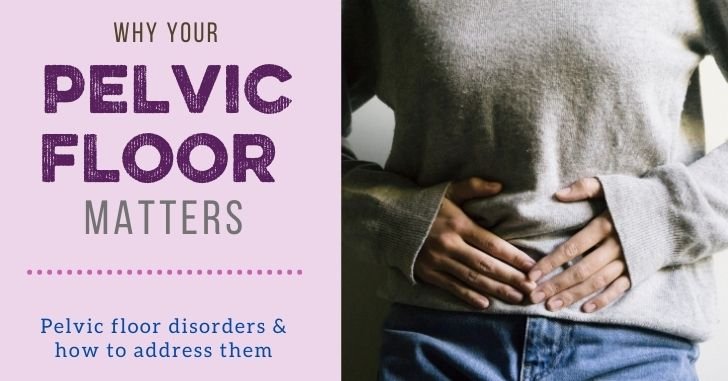 Why Your Pelvic Floor Matters