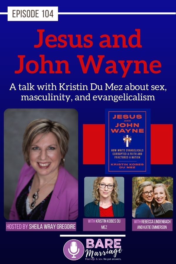 Jesus and John Wayne podcast with Kristin Kobes Du Mez