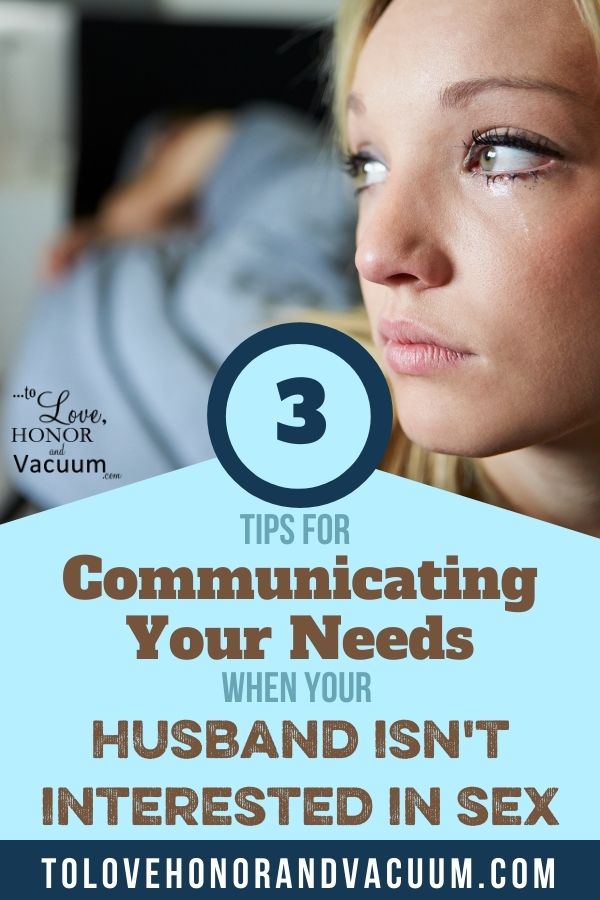 3 Tips for Communicating Your Needs if Your Husband Isn't Interested in Sex
