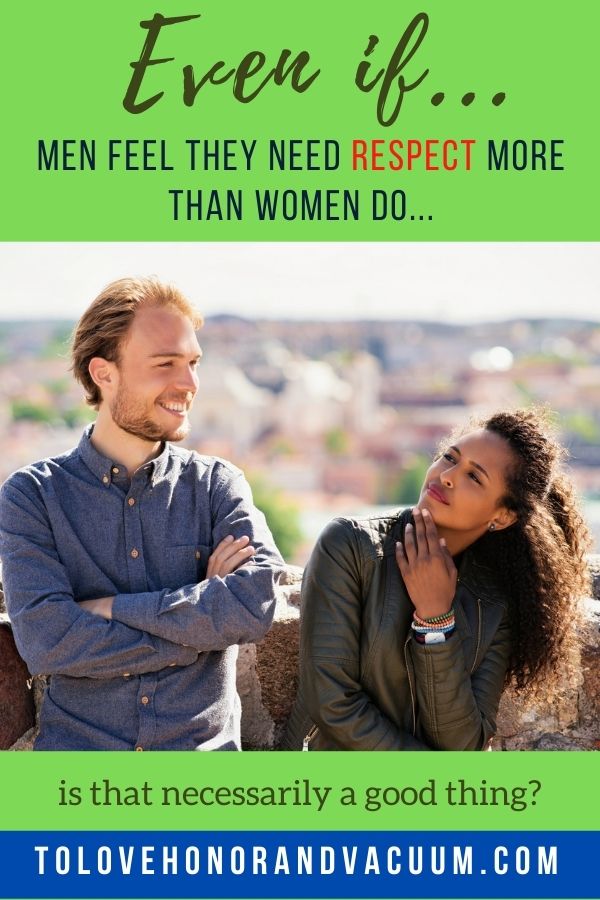 Even If Men Need Respect More than Women, Is that a Good thing?