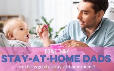 What Women Believe about Stay-At-Home Dads–Despite What the Church Teaches