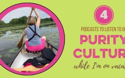 Purity Culture, Consent, and More! Some Podcasts to Fill up Your Day
