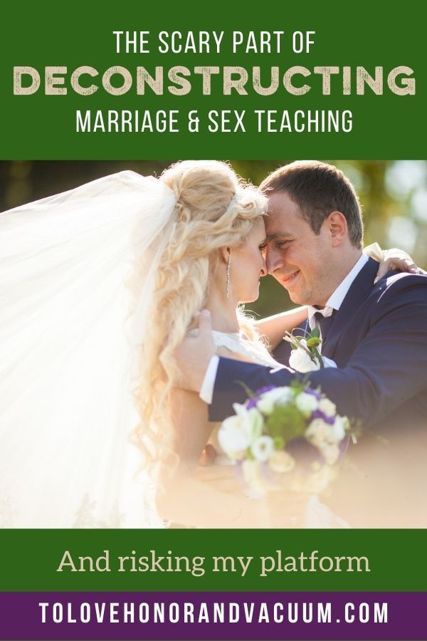 The Scary Part of Deconstructing Marriage & Sex Teaching