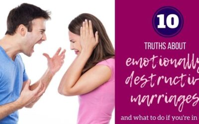 10 Truths About Emotionally Destructive Marriages