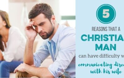 5 Reasons Christian Men Have Difficulty with Direct Communication in Marriage