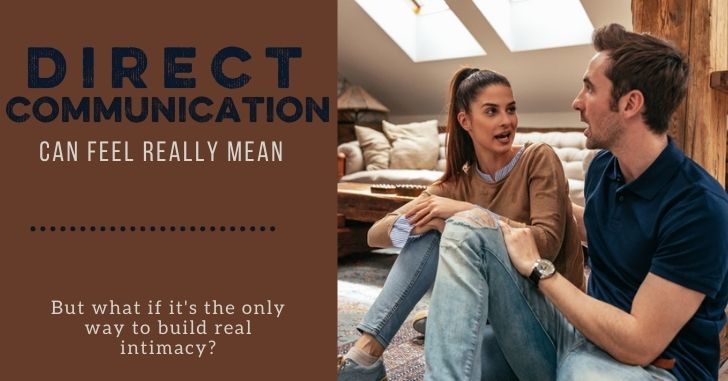 The DIRECT COMMUNICATION SERIES: Direct Communication Isn’t Mean–But It May Feel Like It